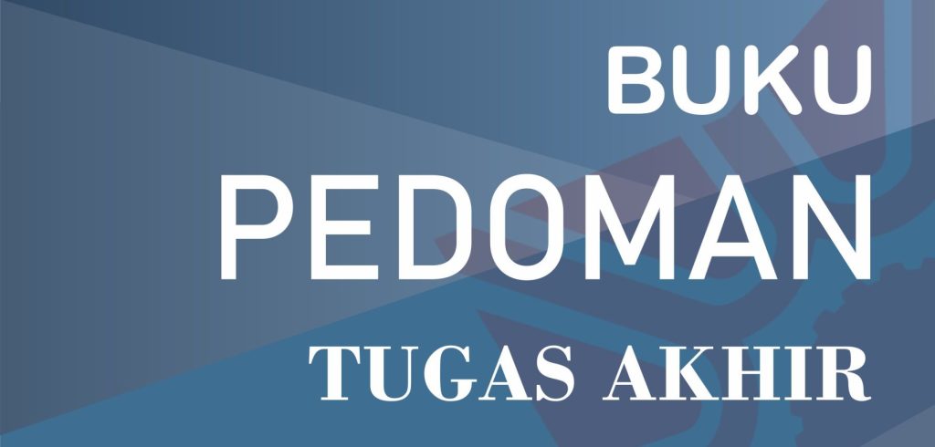 Pedoman Tugas Akhir / Skripsi